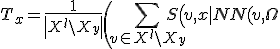T_x = \frac{1}{\left| X^l \setminus X_y \right|}\left(\sum_{v \in X^l \setminus X_y}S \left(v,x | NN(v,\Omega) \right)\right)